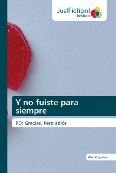 Cover for Alan Organes · Y no fuiste para siempre (Paperback Book) (2021)