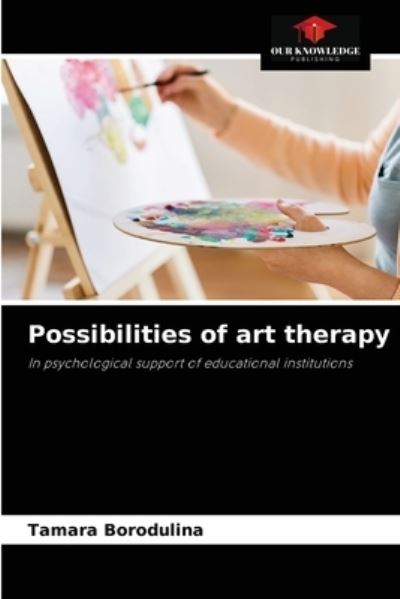 Cover for Tamara Borodulina · Possibilities of art therapy (Paperback Book) (2021)