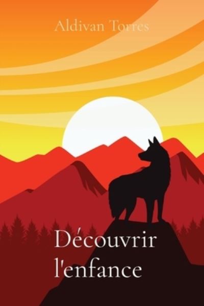 Cover for Aldivan Teixeira Torres · Decouvrir l'enfance (Pocketbok) (2021)