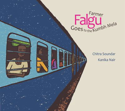 Farmer Falgu Goes to the Kumbh Mela - Chitra Soundar - Books - Karadi Tales Company Pvt Ltd - 9788181903556 - 2017