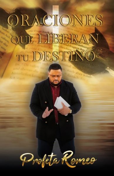 Cover for Romeo Ediciones · Oraciones que liberan tu destino (Paperback Book) (2022)