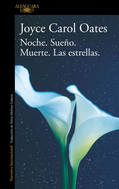 Cover for Joyce Carol Oates · Noche. SueñO. Muerte. Las Estrellas (Bok) (2023)