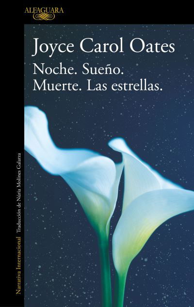 Cover for Joyce Carol Oates · Noche. SueñO. Muerte. Las Estrellas (Bog) (2023)