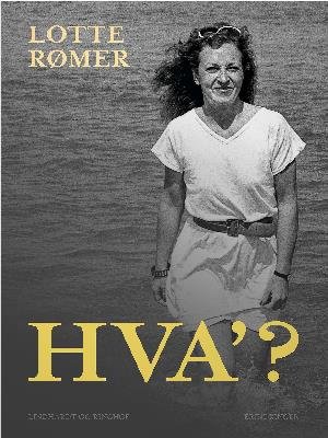 Cover for Lotte Rømer · Hva ? (Sewn Spine Book) [3e uitgave] (2018)