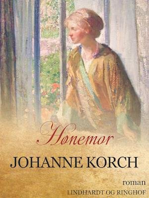 Cover for Johanne Korch · Hønemor (Sewn Spine Book) [1er édition] (2022)