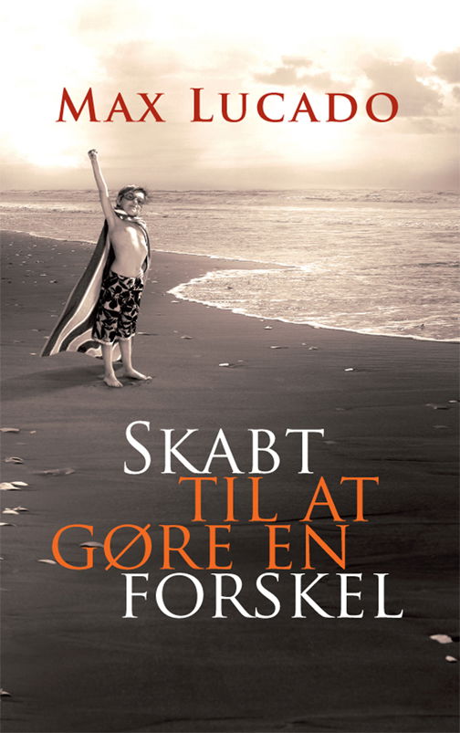 Cover for Max Lucado · Skabt til at gøre en forskel (Hardcover Book) [1e uitgave] (2014)