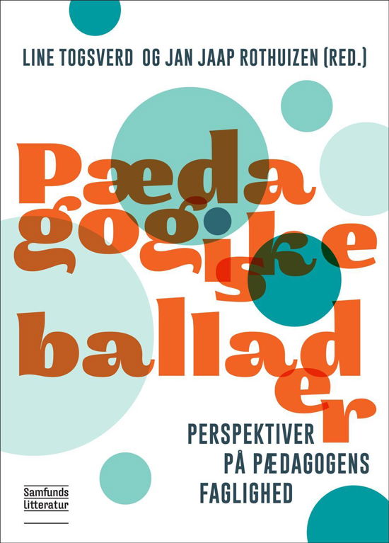 Cover for Line Togsverd og Jan Jaap Rothuizen (Red.) · Pædagogiske ballader (Taschenbuch) [1. Ausgabe] (2016)