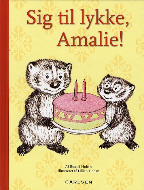Cover for Russell Hoban · Sig tillykke, Amalie! (Bound Book) [3e uitgave] (2006)