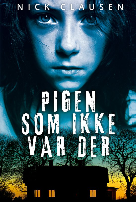 Cover for Nick Clausen · Pigen som ikke var der (Sewn Spine Book) [1st edition] (2019)