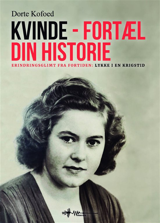 Cover for Dorte Kofoed · Erindringsglimt fra fortiden: Kvinde - Fortæl din historie (Gebundenes Buch) [1. Ausgabe] (2023)