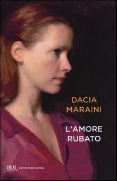 Cover for Dacia Maraini · L' Amore Rubato (Bog)