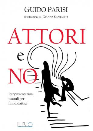 Cover for Guido Parisi · Attori E No. Rappresentazioni Teatrali Per Fini Didattici (Book)