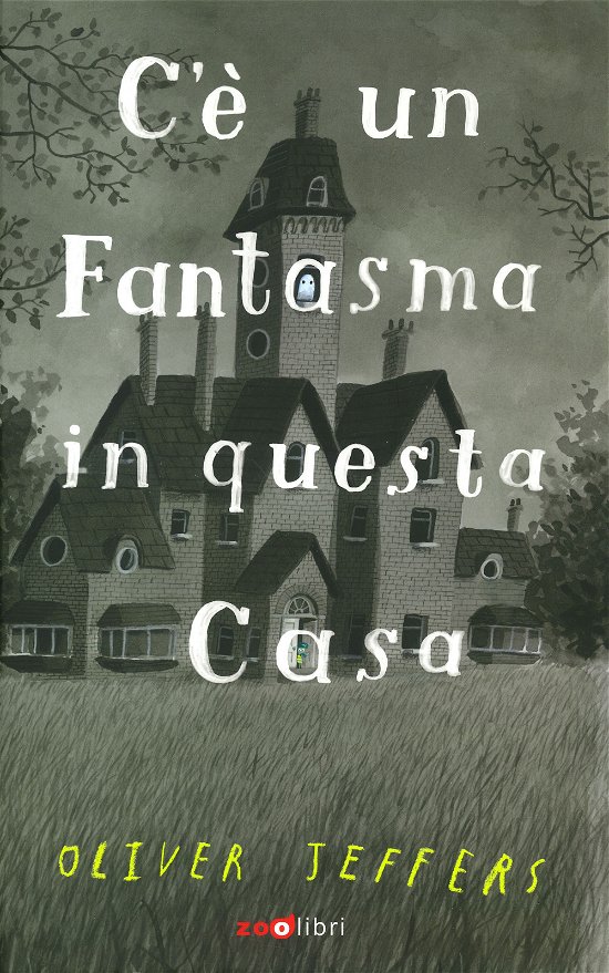 Cover for Oliver Jeffers · C'e Un Fantasma In Questa Casa. Ediz. A Colori (Book)