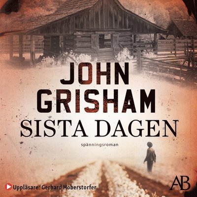 Cover for John Grisham · Sista dagen (Hörbuch (MP3)) (2021)