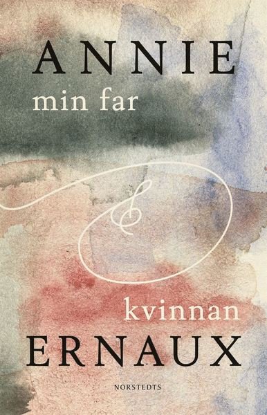 Cover for Annie Ernaux · Norstedts klassiker: Min far &amp; Kvinnan (Innbunden bok) (2020)