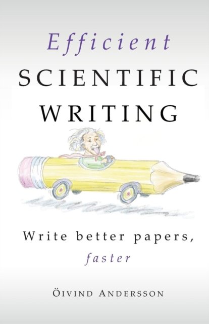 Cover for Oivind Andersson · Efficient Scientific Writing: Write Better Papers, Faster (Pocketbok) (2019)