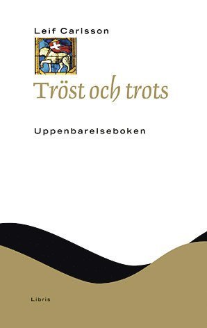 Cover for Leif Carlsson · Nya testamentets budskap (NTB): Tröst och trots : Uppenbarelseboken (Gebundesens Buch) (2007)