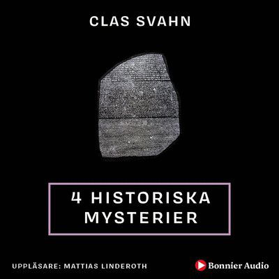 Cover for Clas Svahn · Fyra historiska mysterier (Audiobook (MP3)) (2019)