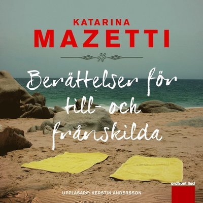 Berättelser för till- och frånskilda - Katarina Mazetti - Hörbuch - Ordfront Ljud - 9789187377556 - 14. Oktober 2013