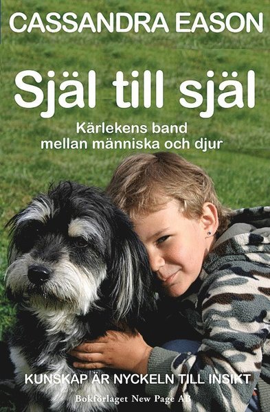 Cover for Cassandra Eason · Själ till själ : Kärlekens band mellan människa och djur (Book) (2007)