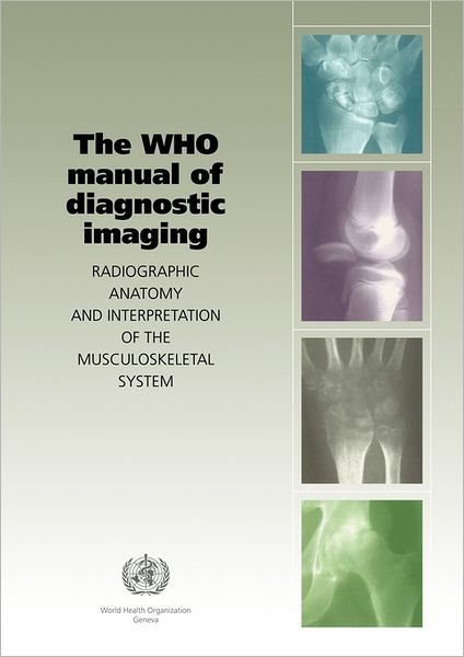 Cover for H. Pettersson · The Who Manual of Diagnostic Imaging: Radiographic Anatomy and Interpretation of the Musculoskeletal System (Paperback Book) (2002)