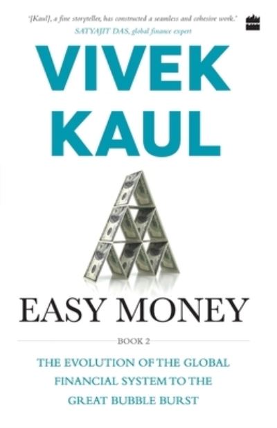 Cover for Vivek Kaul · Easy money-evolution of the global financial system to the great bubble burst (Paperback Book) (2018)