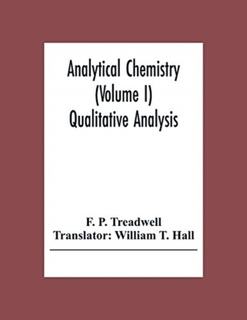 Cover for F P Treadwell · Analytical Chemistry (Volume I) Qualitative Analysis (Paperback Book) (2020)