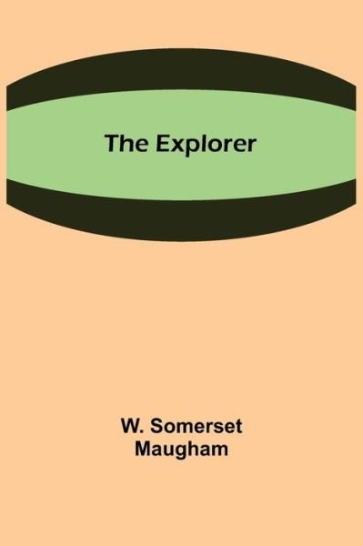 Cover for W Somerset Maugham · The Explorer (Paperback Bog) (2021)