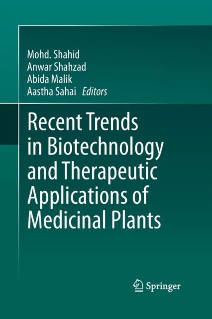 Cover for Mohd Shahid · Recent Trends in Biotechnology and Therapeutic Applications of Medicinal Plants (Paperback Book) [2013 edition] (2015)