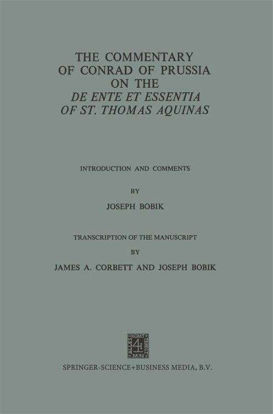 Conradus de Prussia · The Commentary of Conrad of Prussia on the De Ente et Essentia of St. Thomas Aquinas: Introduction and Comments (Paperback Book) (1974)