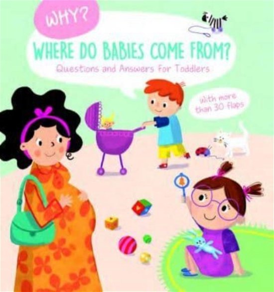 Where Do Babies Come From? (Why? Questions and Answers for Toddlers) - Why? Questions and Answers for Toddlers (Board book) (2023)