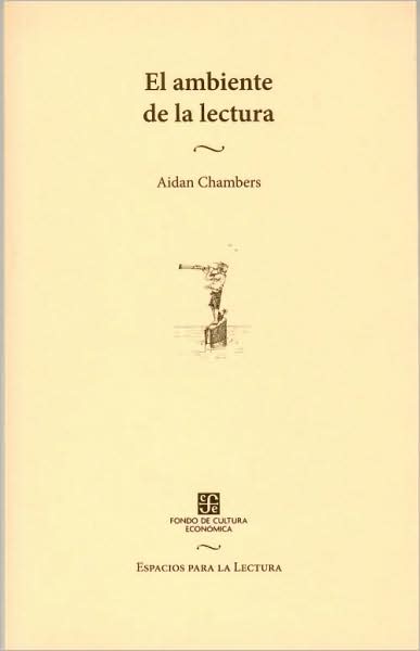 El Ambiente De La Lectura (Espacios Para La Lectura) (Spanish Edition) - Chambers Aidan - Książki - Fondo de Cultura Económica - 9789681684556 - 1 maja 2008