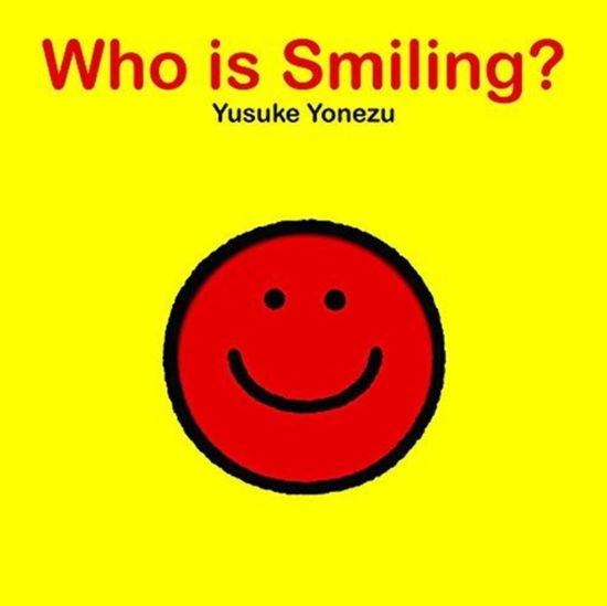 Cover for Yusuke Yonezu · Who is Smiling? (Board book) (2016)