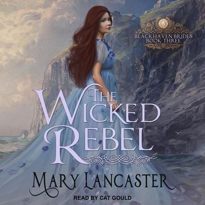 Cover for Mary Lancaster · The Wicked Rebel (CD) (2019)