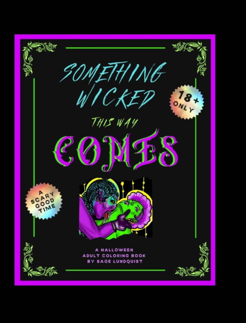 Cover for Sage Lundquist · Something Wicked This Way Comes: An Adult Halloween Coloring Book (Hardcover Book) (2022)