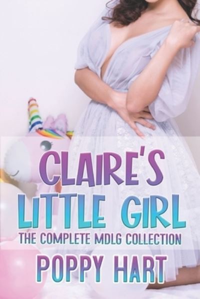 Cover for Poppy Hart · Claire's Little Girl: The Complete MDLG Collection (Paperback Book) (2021)