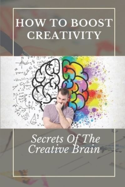 Cover for Catrina Goettsch · How To Boost Creativity (Paperback Book) (2021)