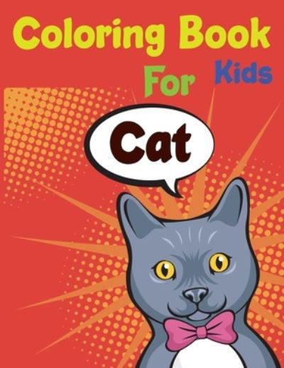 Cover for Joy Press · Cat Coloring Book For Kids: Cat Coloring Books For Kids Ages 6-10 (Paperback Book) (2021)