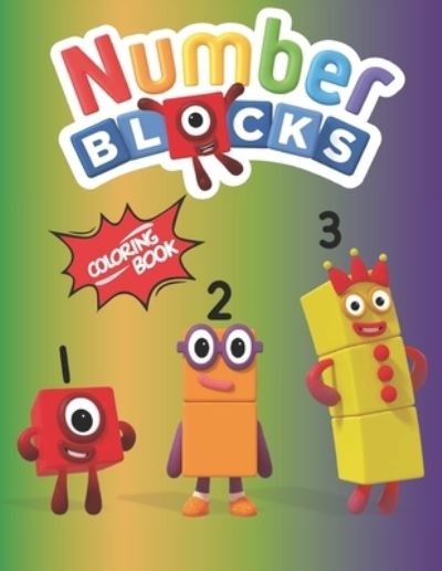 Cover for Rd Creative · Numberblocks Coloring Book: 40+ GIANT Fun Pages with Premium outline images with easy-to-color, clear shapes, printed on a high-quality paper ... pencils, pens, crayons, markers or paints. (Paperback Bog) (2021)