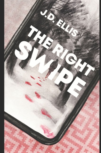 Cover for J D Ellis · The Right Swipe (Paperback Book) (2021)