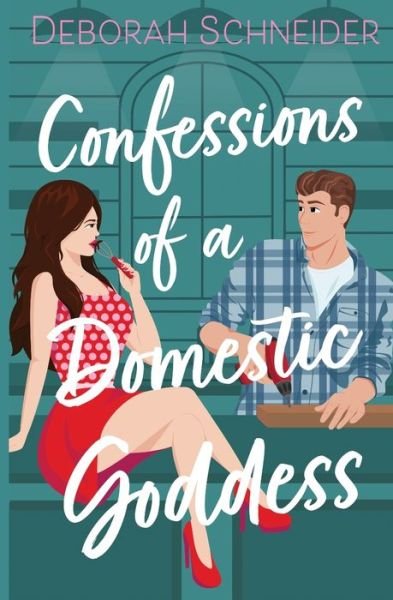 Cover for Deborah Schneider · Confessions of a Domestic Goddess: A Steamy Romantic Comedy - Bachelor Bay (Taschenbuch) (2021)