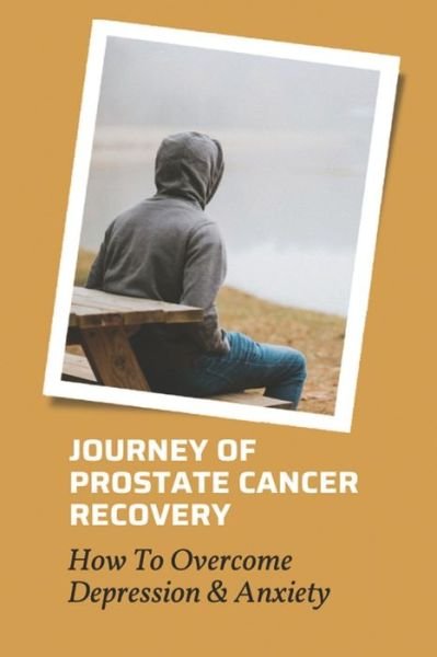 Cover for Kesha Yanagida · Journey Of Prostate Cancer Recovery (Paperback Book) (2021)