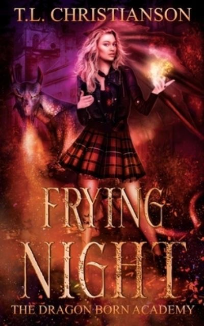 Cover for T L Christianson · Frying Night - The Dragon Born Academy (Paperback Book) (2021)