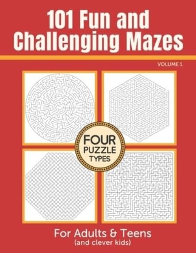 Cover for Cottage Path Press · 101 Fun and Challenging Mazes for Adults and Teens (and Clever Kids) - Volume 1 (Paperback Bog) (2021)