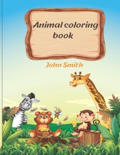 Cover for John Smith · Animal coloring book (Paperback Book) (2021)