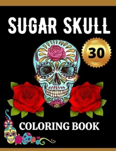 Cover for Independently Published · Sugar Skull Coloring Book (Taschenbuch) (2020)
