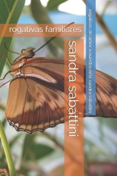 Cover for Rogativas de Amor a Nu Sandra Sabattini · Sandra Sabattini (Paperback Book) (2021)