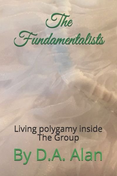 The Fundamentalists - D a Alan - Boeken - Independently Published - 9798592926556 - 10 januari 2021
