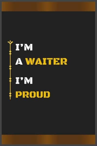 Cover for Hb Arts · I'm a Waiter I'm Proud (Paperback Book) (2020)