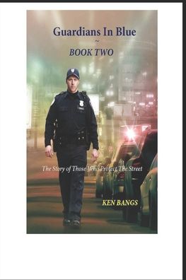 Cover for Ken Bangs · Guardians In Blue Book Two: The Story of Those Who Protect The Streets - The Story of Those Who Protect the Streets (Paperback Book) (2020)